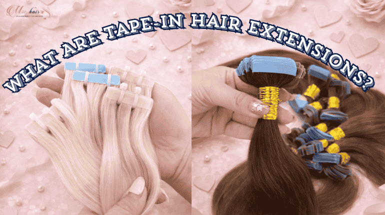 What Are Tape-in Hair Extensions?