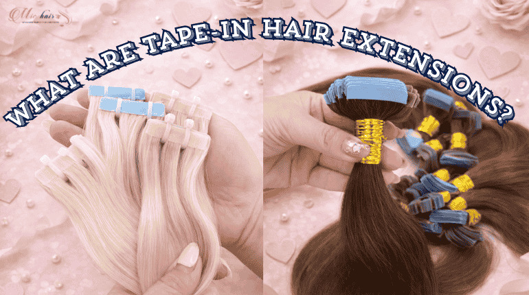 What Are Tape-in Hair Extensions?