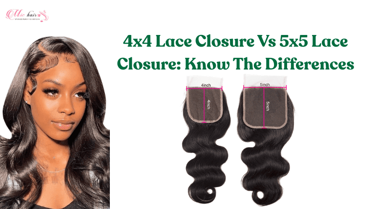 4x4 Lace Closure Vs 5x5 Lace Closure: Know The Differences