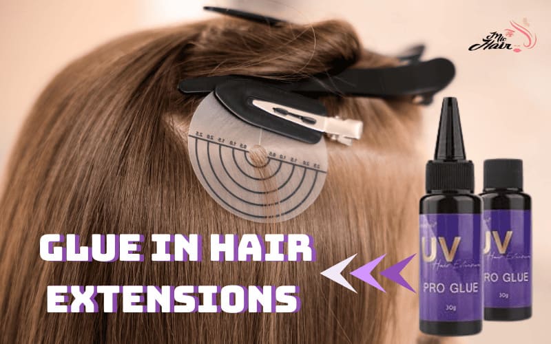 Glue In Hair Extensions - Everything You Need to Know