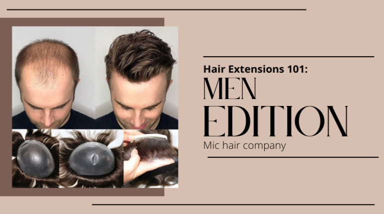 Hair Extensions 101: Men Edition