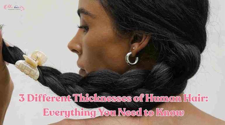 3-Different-Thicknesses-of-Human-Hair-Everything-You-Need-to-Know