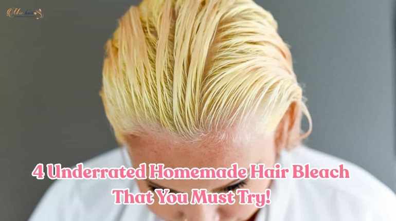 4 Underrated Homemade Hair Bleach That You Must Try!