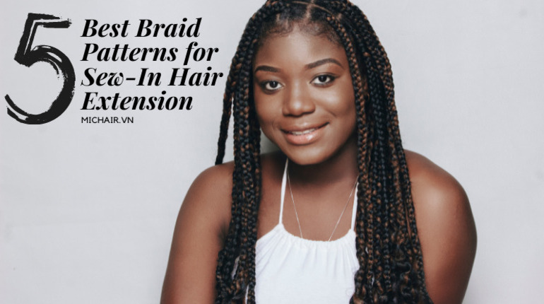 5 Best Braid Patterns for Sew-In Hair Extension