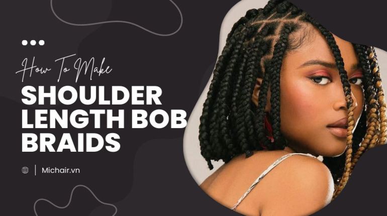 How To Make Shoulder Length Bob Braids