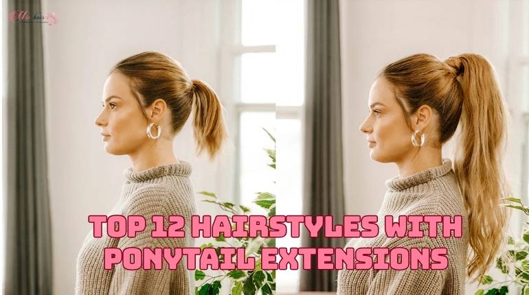 Hairstyles With Ponytail Extensions