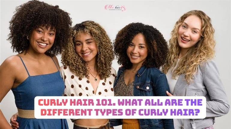 Curly Hair 101. What All Are The Different Types Of Curly Hair?