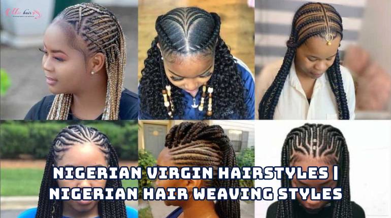 Nigerian Virgin Hairstyles | Nigerian Hair Weaving Styles