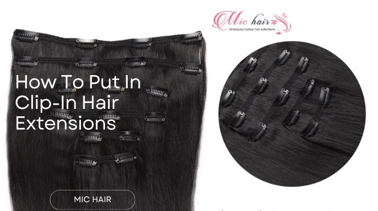 How To Put In Clip In Hair Extensions