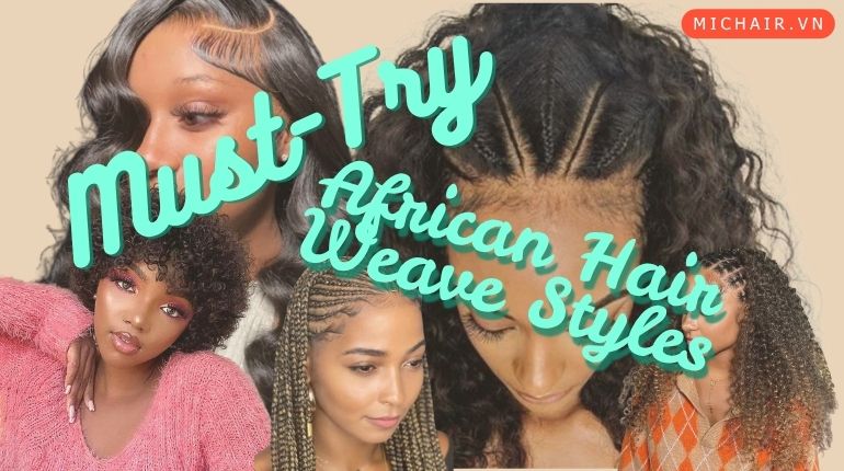 12 Must-Try African Hair Weave Styles That Will Suit You
