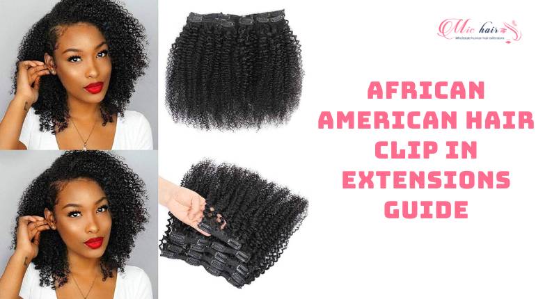 African American Hair Clip In Extensions Guide
