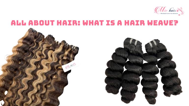 All About Hair: What is a Hair Weave?