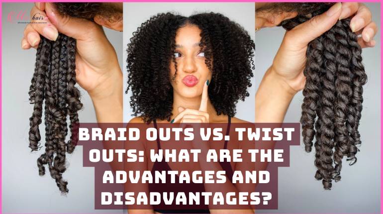 Braid Outs Vs. Twist Outs: What Are The Advantages And Disadvantages?