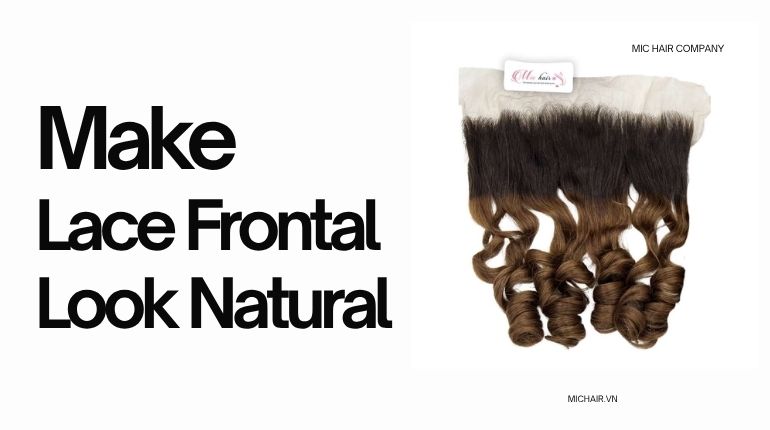How To Fix Lace Frontal Hairline And Make Them Look Natural?