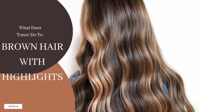 What Does Toner Do To Brown Hair With Highlights?
