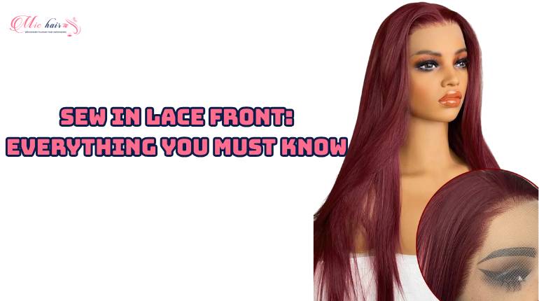 Sew In Lace Front 101: Everything You Must Know